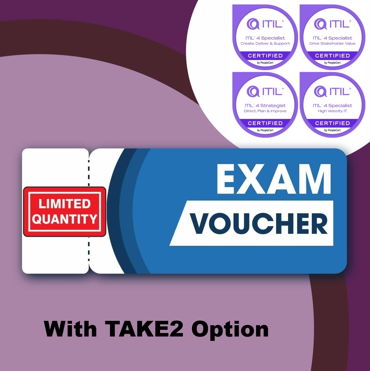 ITIL Specialist Exam Voucher (CDS, DSV, HVIT, or DPI) with TAKE2 re-sit option